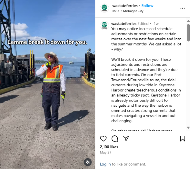 Screenshot of May 27 Washington State Ferries Instagram post with a person in safety vest on a ferry dock talking on a radio with text on the photo "Lemme break it down for you." and post text "You may notice increased schedule adjustments or restrictions on certain routes over the next few weeks and into the summer months. We get asked a lot - why? We’ll break it down for you. These adjustments and restrictions are scheduled in advance and they’re due to tidal currents."